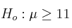 H_o: \mu \geq 11