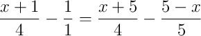 \frac{x+1}{4}-\frac{1}{1} = \frac{x+5}{4}-\frac{5-x}{5}