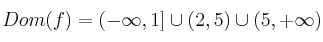 Dom(f) = (-\infty, 1] \cup (2,5) \cup (5,+\infty)