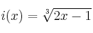 i(x) = \sqrt[3]{2x-1}