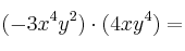 (-3x^4y^2) \cdot (4xy^4)=