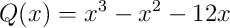 Q(x) = x^3 - x^2 - 12x