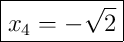 \boxed{x_4 = -\sqrt2}