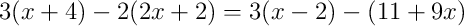 3(x+4)-2(2x+2)=3(x-2)-(11+9x)