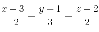 \frac{x-3}{-2} = \frac{y+1}{3} = \frac{z-2}{2}