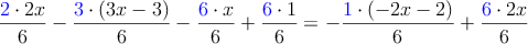 \frac{\textcolor{blue}{2} \cdot 2x}{6}-\frac{{\textcolor{blue}{3}} \cdot (3x-3)}{6}-\frac{{\textcolor{blue}{6}} \cdot x}{6}+\frac{{\textcolor{blue}{6}} \cdot 1}{6}=-\frac{{\textcolor{blue}{1}} \cdot (-2x-2)}{6}+\frac{{\textcolor{blue}{6}} \cdot 2x}{6}