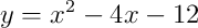 y=x^2-4x-12