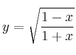 y = \sqrt{\frac{1-x}{1+x}}