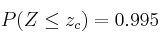 P(Z \leq z_c) = 0.995