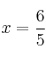  x = \frac{6}{5}