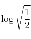 \log \sqrt{\frac{1}{2}}