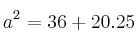 a^2=36+20.25