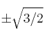 \pm \sqrt{3/2}