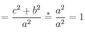 =\frac{c^2+b^2}{a^2} \stackrel{*}{=} \frac{a^2}{a^2}=1 =\frac{c^2+b^2}{a^2} \stackrel{*}{=} \frac{a^2}{a^2}=1