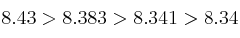  8.43 > 8.383 > 8.341 > 8.34