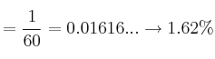 =\frac{1}{60}=0.01616... \rightarrow 1.62\% =\frac{1}{60}=0.01616... \rightarrow 1.62\%