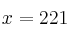 x = 221