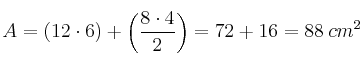 A = (12 \cdot 6) + \left( \frac{8 \cdot 4}{2} \right)=72+16=88 \: cm^2 A = (12 \cdot 6) + \left( \frac{8 \cdot 4}{2} \right)=72+16=88 \: cm^2