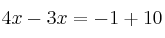 4x-3x = -1 + 10
