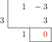 \polyhornerscheme[x=3,resultstyle=\color{red},resultbottomrule,resultleftrule,resultrightrule]{x-3}