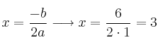 x=\frac{-b}{2a} \longrightarrow x=\frac{6}{2 \cdot 1}=3 x=\frac{-b}{2a} \longrightarrow x=\frac{6}{2 \cdot 1}=3