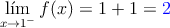 \lim_{x \rightarrow 1^-}f(x)=1+1 = \textcolor{blue}{2}