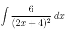 \int  \frac{6}{(2x+4)^2}  \: dx