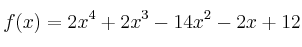 f(x) = 2x^4+2x^3-14x^2-2x+12