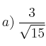 a) \: \frac{3}{\sqrt{15}}