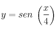 y = sen \: \left( \frac{x}{4}\right)