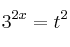 3^{2x} = t^2