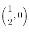 \left(\frac{1}{2}, 0\right)