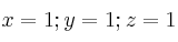 x=1; y=1; z=1