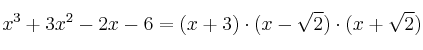 x^3+3x^2-2x-6 = (x+3) \cdot (x-\sqrt{2}) \cdot (x+\sqrt{2})