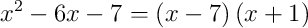 x^{2}-6x-7 = \left(x-7\right)\left(x+1\right)