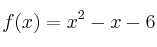 f(x) = x^2 - x - 6