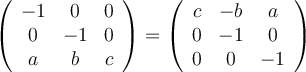 \left(
\begin{array}{ccc}
-1 & 0 & 0
\\ 0 & -1 & 0
\\ a & b & c
\end{array}
\right) = \left(
\begin{array}{ccc}
c & -b & a
\\ 0 & -1 & 0
\\ 0 & 0 & -1
\end{array}
\right) \left(
\begin{array}{ccc}
-1 & 0 & 0
\\ 0 & -1 & 0
\\ a & b & c
\end{array}
\right) = \left(
\begin{array}{ccc}
c & -b & a
\\ 0 & -1 & 0
\\ 0 & 0 & -1
\end{array}
\right)