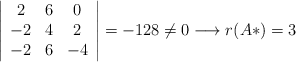\left| \begin{array}{ccc} 2 & 6 & 0 \\  -2 & 4 & 2 \\  -2 & 6 & -4 \end{array} \right|=-128 \neq 0 \longrightarrow r(A*)=3