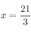x = \frac{21}{3} x = \frac{21}{3}