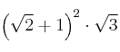 \left( \sqrt{2} + 1 \right)^2 \cdot \sqrt{3}