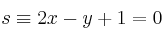 s \equiv 2x-y+1=0