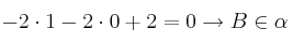 -2 \cdot 1 -2 \cdot 0 +2=0 \rightarrow B \in \alpha