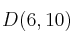 D(6,10)