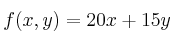 f(x,y)= 20x+15y