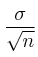 \frac{\sigma}{\sqrt{n}}