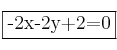 \fbox{-2x-2y+2=0} \fbox{-2x-2y+2=0}