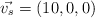 \vec{v_s} = (10,0,0)