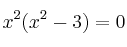 x^2(x^2-3)=0