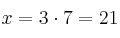 x = 3 \cdot 7= 21