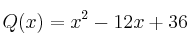 Q(x) = x^2 - 12x + 36